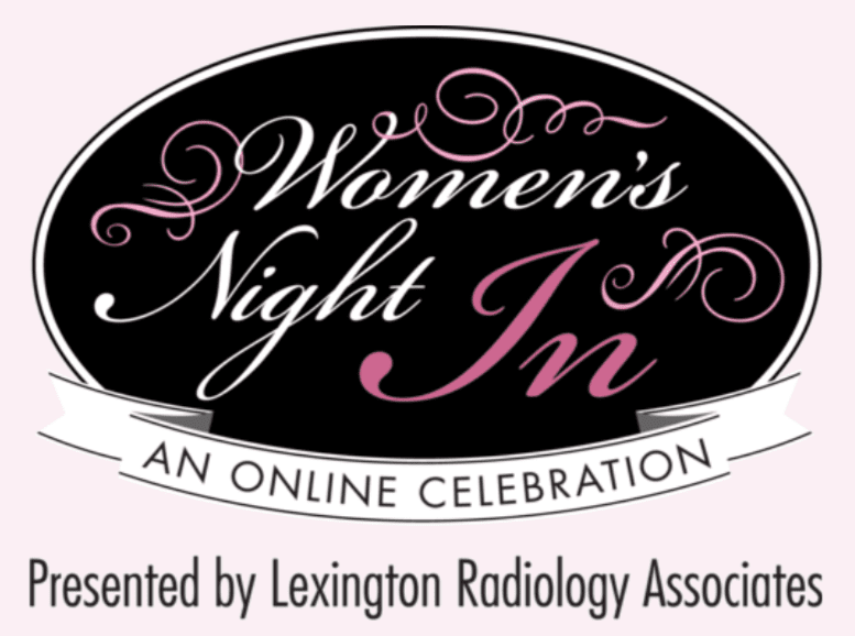 Women's Night In event | Online Celebration | Presented by Lexington Radiology Associates